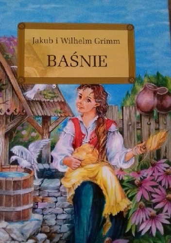 Baśnie - Jacob Grimm, Wilhelm Grimm
