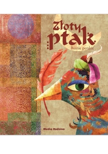 Baśnie perskie. Złoty ptak - Ewa Beniak-Haremska, Albert Kwiatkowski