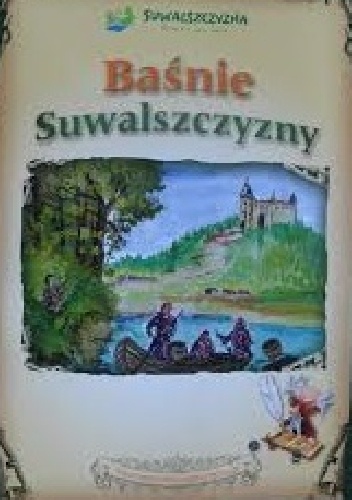 Baśnie Suwalszczyzny - Maciej Ambrosiewicz