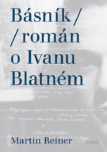 Básník. Román o Ivanu Blatném - Martin Reiner