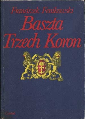 Baszta Trzech Koron - Franciszek Fenikowski