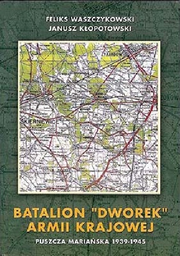 Batalion "Dworek" Armii Krajowej - Feliks Waszczykowski, Janusz Kłopotowski