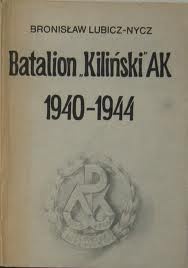 Batalion "Kiliński" AK 1940-1944 - Bronisław Lubicz-Nycz