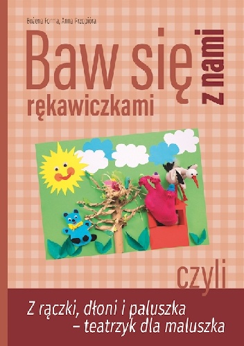 Baw się z nami rękawiczkami - Bożena Forma, Anna Przepióra