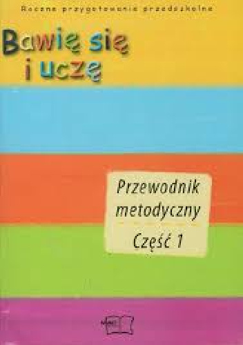Bawię się i uczę. Przewodnik metodyczny 1-6 - praca zbiorowa
