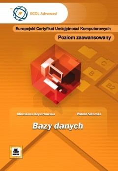 Bazy danych. Poziom zaawansowany - Witold Sikorski, Mirosława Kopertowska