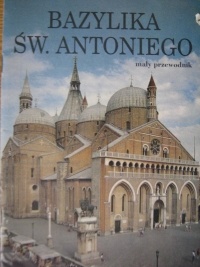 Bazylika Świętego Antoniego. Mały przewodnik - autor nieznany