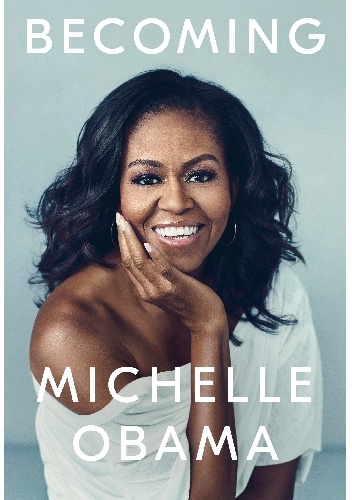 Becoming. Moja historia - Michelle Obama