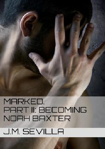 Becoming Noah Baxter - J.M. Sevilla