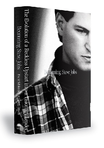 Becoming Steve Jobs: The Evolution of a Reckless Upstart into a Visionary Leader - Brent Schlender, Rick Tetzeli