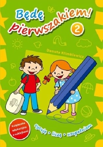 Będę pierwszakiem! 2 - Danuta Klimkiewicz