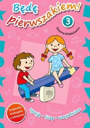 Będę pierwszakiem! 3 - Danuta Klimkiewicz