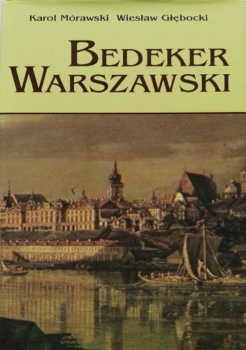 Bedeker warszawski w 400-lecie stołeczności Warszawy - Wiesław Głębocki, Karol Mórawski