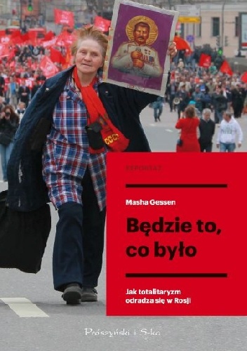 Będzie to, co było - Masha Gessen