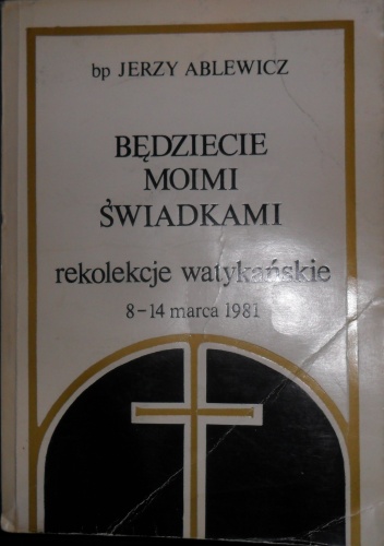 Będziecie moimi świadkami. - Jerzy Ablewicz