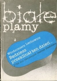 Będziesz przeklinał ten dzień... - Włodzimierz Lechowicz