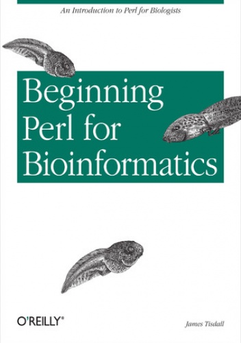 Beginning Perl for Bioinformatics - Tisdall James