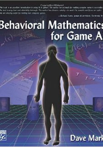 Behavioral Mathematics for Game AI - Dave Mark