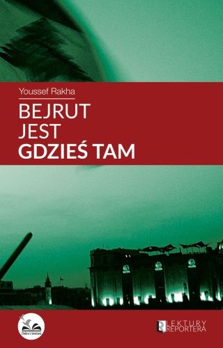 Bejrut jest gdzieś tam - Youssef Rakha