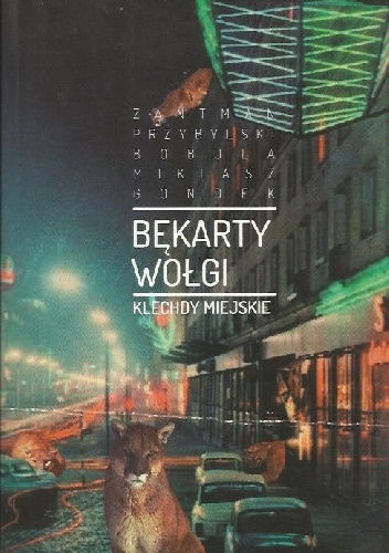 Bękarty Wołgi. Klechdy miejskie