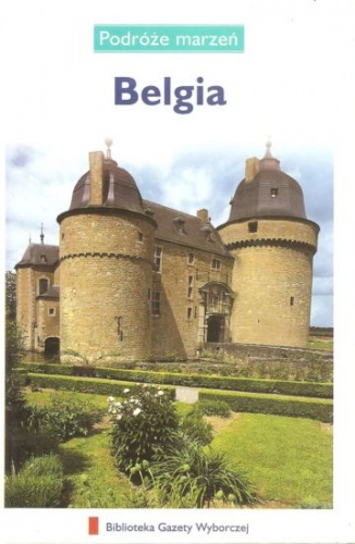 Belgia. Podróże marzeń - praca zbiorowa