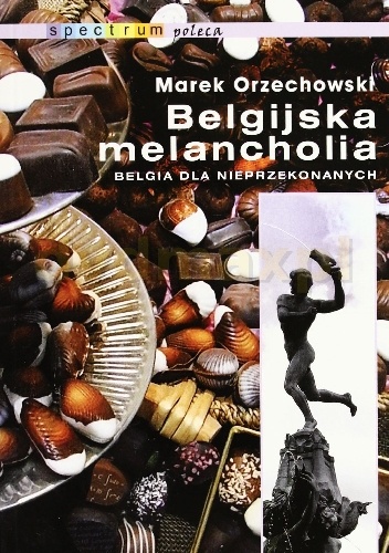 Belgijska melancholia - Marek Orzechowski