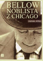 Bellow. Noblista z Chicago - James Atlas