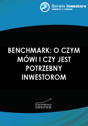 Benchmark: o czym mówi i czy jest potrzebny inwestorom - Juszczyk Szymon