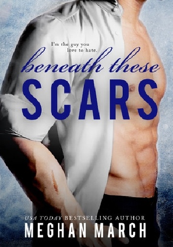 Beneath These Scars - Meghan March