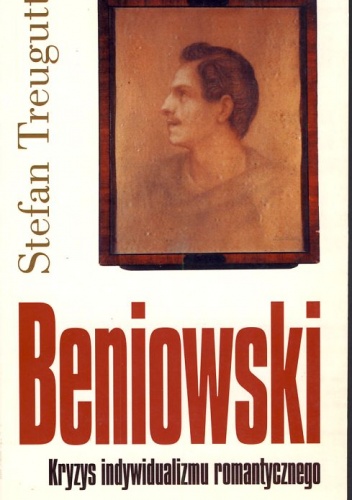Beniowski. Kryzys indywidualizmu romantycznego - Stefan Treugutt