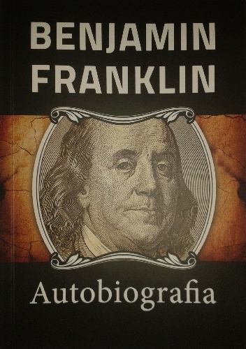 Benjamin Franklin - Autobiografia - Benjamin Franklin