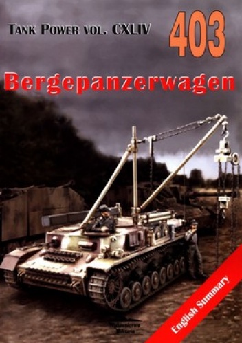 Bergepanzerwagen. Tank Power vol. CXLIV 403 - Janusz Ledwoch