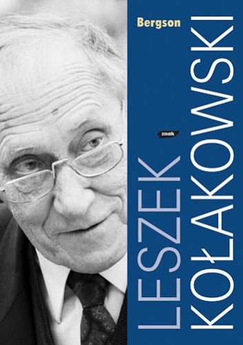 Bergson - Leszek Kołakowski