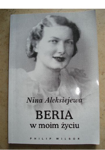 Beria w moim życiu - Nina Aleksiejewa