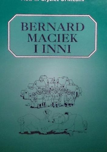 Bernard, Maciek i inni - Piotr Roman Gryziec
