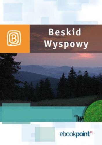 Beskid Wyspowy. Miniprzewodnik - praca zbiorowa