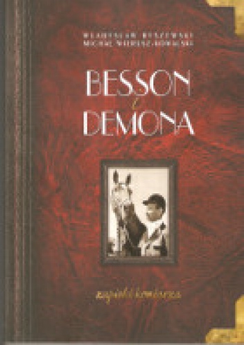 Besson i Demona  - zapiski koniarza - Władysław Byszewski, Michał Wierusz-Kowalski