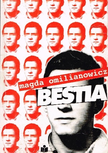 Bestia. Największy morderca w historii Polski - Magda Omilianowicz