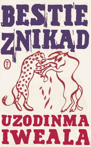 Bestie znikąd - Uzodinma Iweala