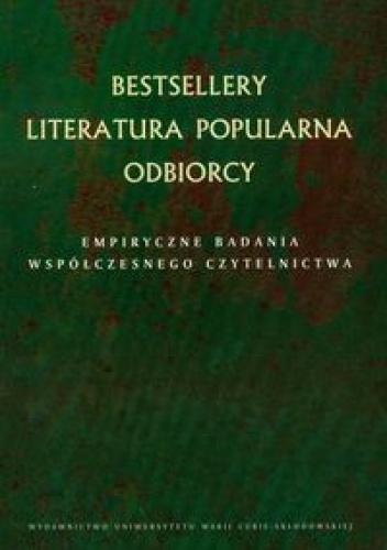 Bestsellery. Literatura popularna. Odbiorcy. Empiryczne badania współczesnego czytelnictwa - Anna Dymmel