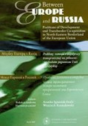 Between Europe and Russia - Wojciech Kosiedowski, Aranka Ignasiak-Szulc
