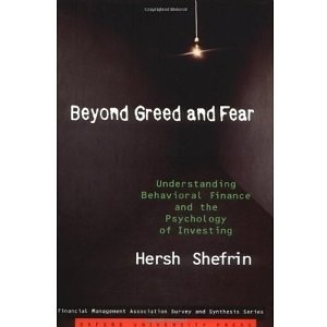 Beyond Greed and Fear: Understanding Behavioral Finance and the Psychology of Investing - Hersh Shefrin