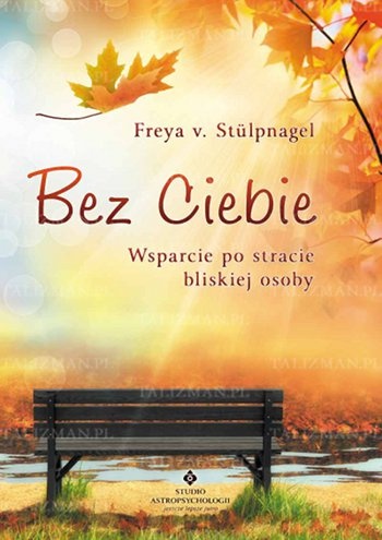 Bez Ciebie - wsparcie po stracie bliskiej osoby - Freya v. Stülpnagel