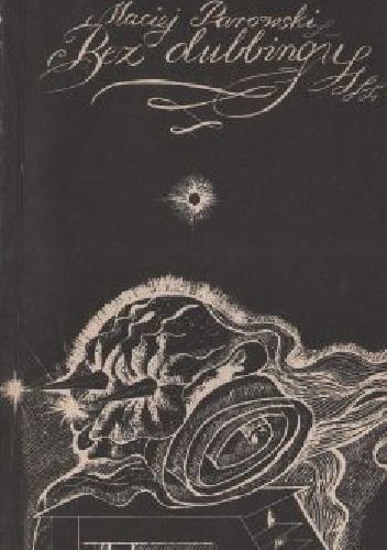 Bez dubbingu - Maciej Parowski