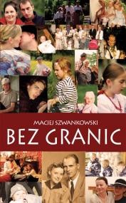 Bez granic - Maciej Szwankowski