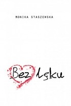 Bez lęku - Monika Staszewska