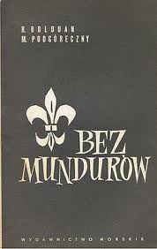 Bez mundurów - Rajmund Bolduan, Marian Podgóreczny