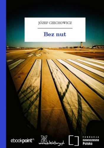 Bez nut - Józef Czechowicz