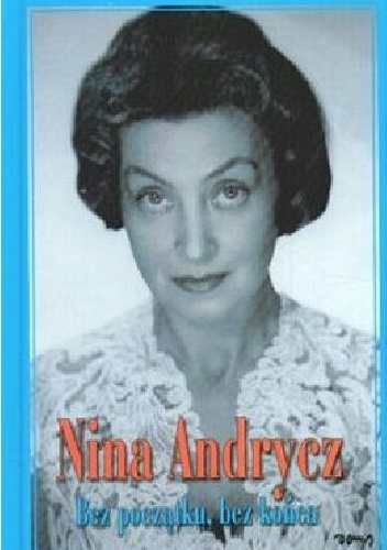 Bez początku, bez końca - Nina Andrycz