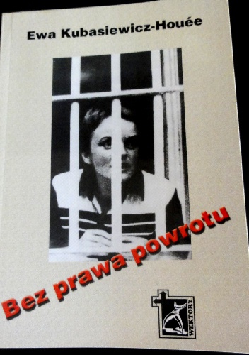 Bez prawa powrotu - Ewa Kubasiewicz-Houée